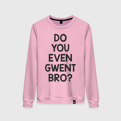 Женский свитшот DO YOU EVEN GWENT BRO? / Светло-розовый – фото 1