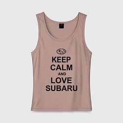 Майка женская хлопок Keep Calm & Love Subaru, цвет: пыльно-розовый