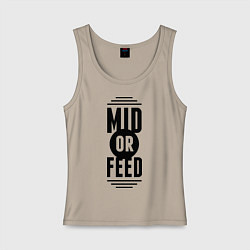 Женская майка Mid or feed