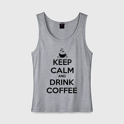 Майка женская хлопок Keep Calm & Drink Coffee, цвет: меланж