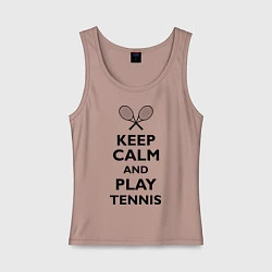 Женская майка Keep Calm & Play tennis