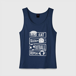 Майка женская хлопок Еда сон футбол, цвет: тёмно-синий