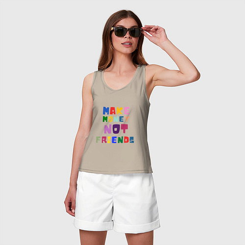Женская майка Make not friends - делай деньги без друзей / Миндальный – фото 3
