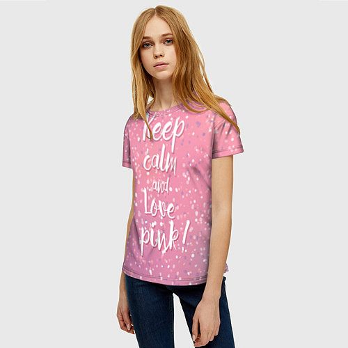Женская футболка Keep Calm & Love Pink / 3D-принт – фото 3