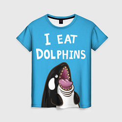 Футболка женская I eat dolphins, цвет: 3D-принт