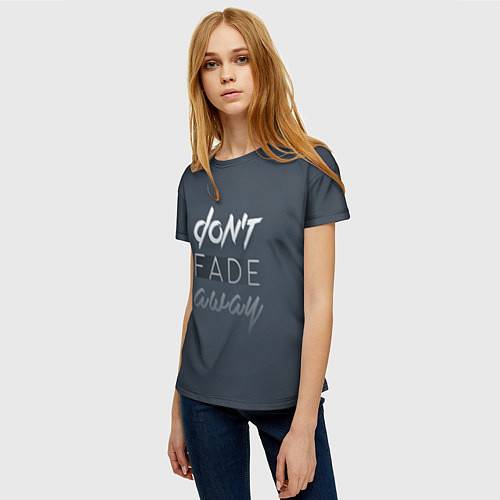 Женская футболка Dont fade away / 3D-принт – фото 3