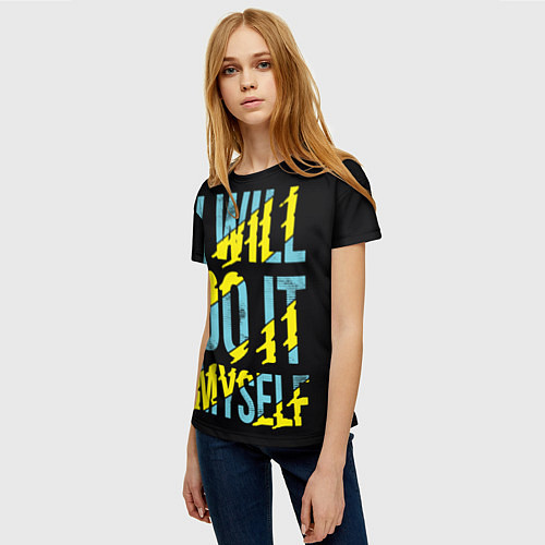 Женская футболка Will Do It Myself / 3D-принт – фото 3
