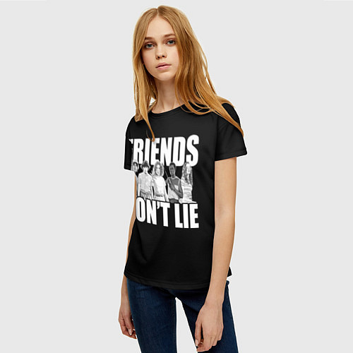 Женская футболка Friends Dont Lie / 3D-принт – фото 3