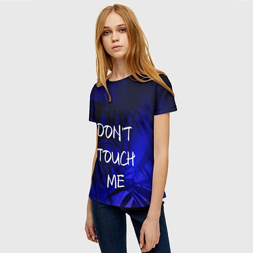 Женская футболка Не трогай меня / 3D-принт – фото 3