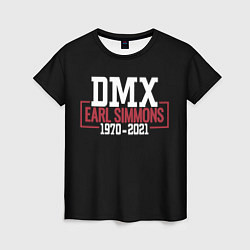 Футболка женская Earl Simmons 1970-2021 DMX, цвет: 3D-принт