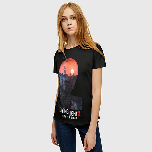 Женская футболка Dying Light Stay Human / 3D-принт – фото 3