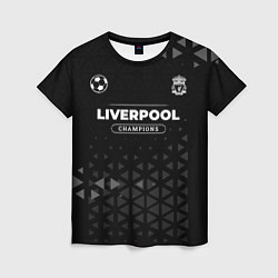 Футболка женская Liverpool Форма Champions, цвет: 3D-принт