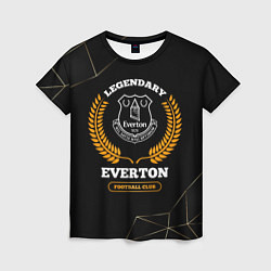 Футболка женская Лого Everton и надпись Legendary Football Club на, цвет: 3D-принт