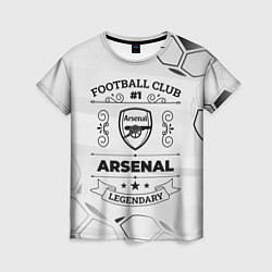 Футболка женская Arsenal Football Club Number 1 Legendary, цвет: 3D-принт