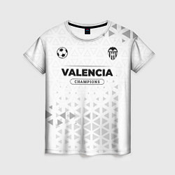 Футболка женская Valencia Champions Униформа, цвет: 3D-принт