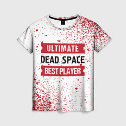 Футболка женская Dead Space: красные таблички Best Player и Ultimat, цвет: 3D-принт