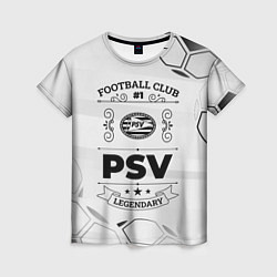 Футболка женская PSV Football Club Number 1 Legendary, цвет: 3D-принт