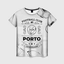 Женская футболка Porto Football Club Number 1 Legendary