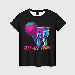 Футболка женская Its All Ohio, цвет: 3D-принт