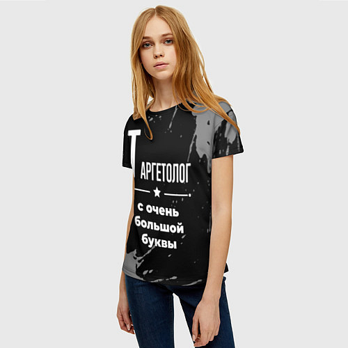 Женская футболка Таргетолог с очень большой буквы на темном фоне / 3D-принт – фото 3