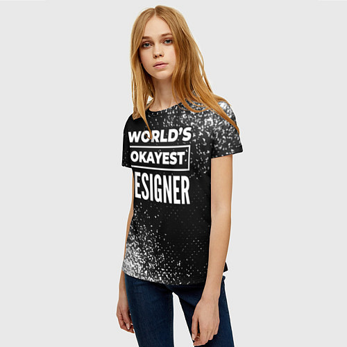 Женская футболка Worlds okayest designer - dark / 3D-принт – фото 3