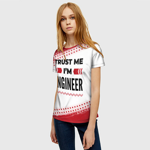 Женская футболка Trust me Im engineer white / 3D-принт – фото 3