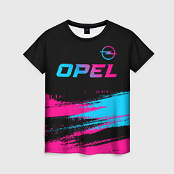 Футболка женская Opel - neon gradient: символ сверху, цвет: 3D-принт