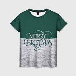 Футболка женская Merry Christmas зелёный, цвет: 3D-принт