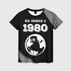 Футболка женская На Земле с 1980: краска на темном, цвет: 3D-принт