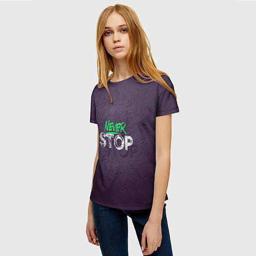 Женская футболка Никогда не останавливайся / 3D-принт – фото 3