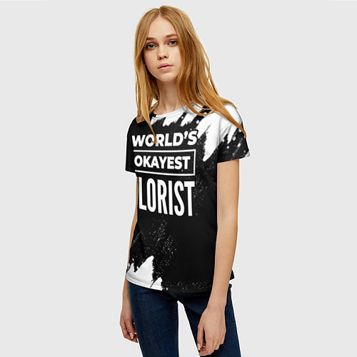 Женская футболка Worlds okayest florist - dark / 3D-принт – фото 3