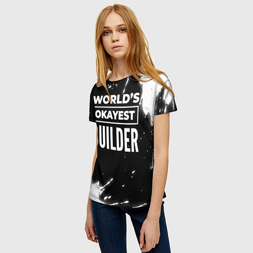 Женская футболка Worlds okayest builder - dark / 3D-принт – фото 3