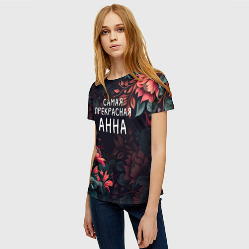 Женская футболка Cамая прекрасная Анна / 3D-принт – фото 3