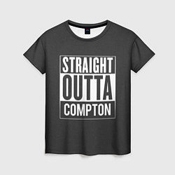 Футболка женская Straight Outta Compton, цвет: 3D-принт