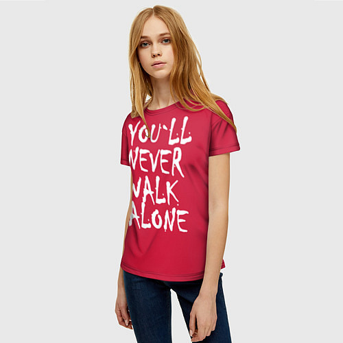 Женская футболка You'll never walk alone / 3D-принт – фото 3