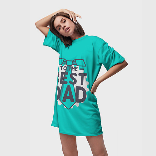 Женская длинная футболка To the best Dad / 3D-принт – фото 3
