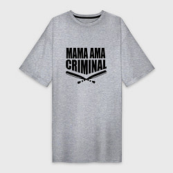 Женская футболка-платье Mama ama criminal