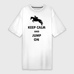 Женская футболка-платье Keep Calm & Jump On