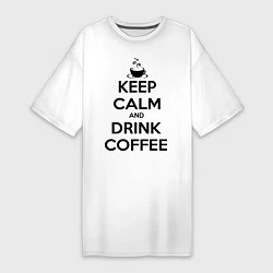 Женская футболка-платье Keep Calm & Drink Coffee