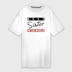 Женская футболка-платье Best Sister in the World