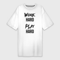 Женская футболка-платье Work hard Play hard