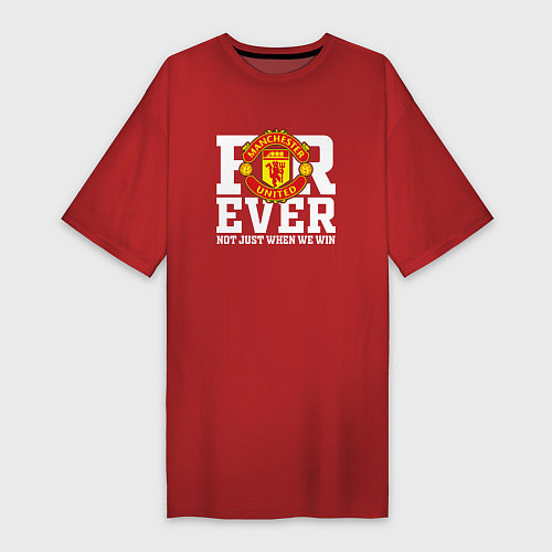 Женская футболка-платье Manchester United FOREVER NOT JUST WHEN WE WIN / Красный – фото 1