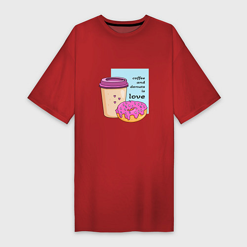 Женская футболка-платье Кофе и пончики - это любовь / Красный – фото 1