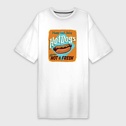 Женская футболка-платье Hot Dogs - always hot & Fresh!