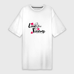 Женская футболка-платье Love you forever