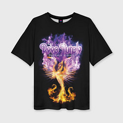 Футболка оверсайз женская Deep Purple: Phoenix Rising, цвет: 3D-принт