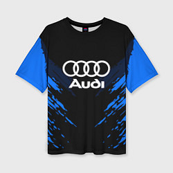 Футболка оверсайз женская Audi: Blue Anger, цвет: 3D-принт
