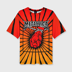 Футболка оверсайз женская Metallica Fist, цвет: 3D-принт