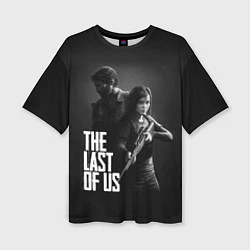 Женская футболка оверсайз The Last of Us: Black Style