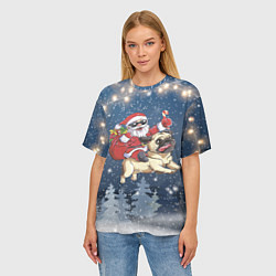 Футболка оверсайз женская Санта едет на мопсе, цвет: 3D-принт — фото 2